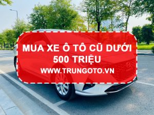 Mua Xe Ô Tô Cũ Dưới 500 Triệu