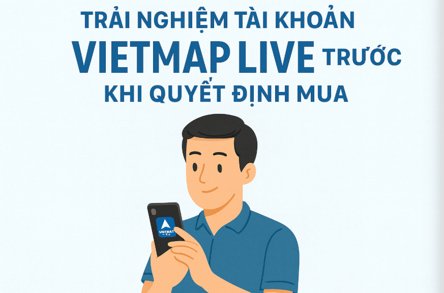 Trải nghiệm tài khoản Vietmap Live trước khi quyết định mua
